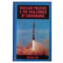Nuclear Politics & The Challenges of Governance